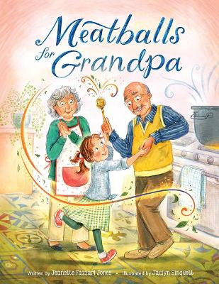 Meatballs for Grandpa by Jeanette Fazzari Jones 9781662512049