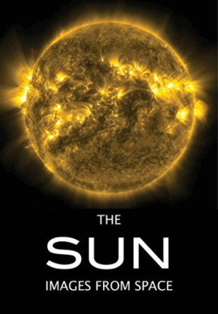 The Sun: Images from Space by Beth Alesse 9781682033401