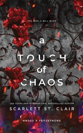 A Touch of Chaos: A Dark and Enthralling Reimagining of the Hades and Persephone Myth by Scarlett St. Clair 9781728277691