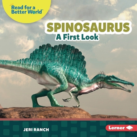 Spinosaurus: A First Look by Jeri Ranch 9781728491349