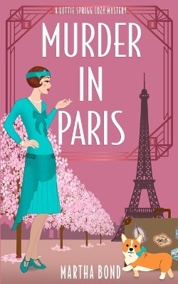 Murder in Paris by Martha Bond 9781739676643