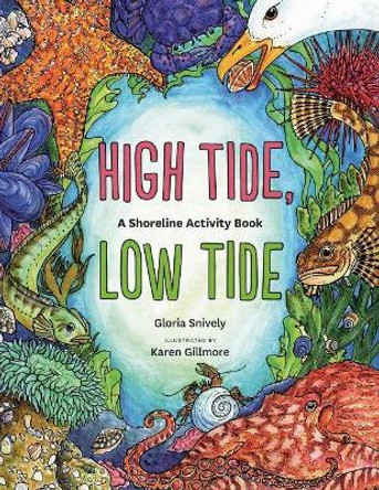 High Tide, Low Tide: A Shoreline Activity Book by Gloria Snively 9781772033212