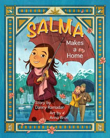 Salma Makes a Home by Danny Ramadan 9781773217628