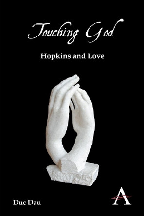 Touching God: Hopkins and Love by Duc Dau 9781783080489