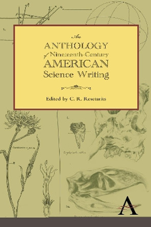 An Anthology of Nineteenth-Century American Science Writing by C. R. Resetarits 9781783080625