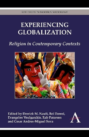 Experiencing Globalization: Religion in Contemporary Contexts by Derrick M. Nault 9781783083237