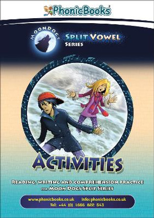 Phonic Books Moon Dogs Split Vowel Spellings Activities: Photocopiable Activities Accompanying Moon Dogs Split Vowel Spellings Books for Older Readers (silent 'e') by Phonic Books 9781783693436