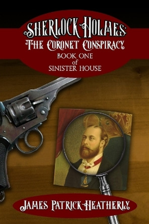 Sherlock Holmes: The Coronet Conspiracy by James Heatherly 9781804242605