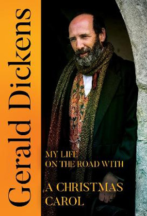 Gerald Dickens: My Life on the Road With A Christmas Carol by Gerald Dickens 9781804394212