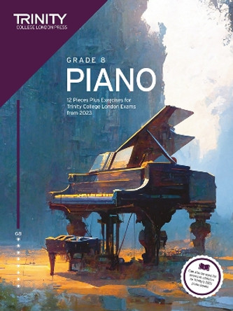 Trinity College London Piano Exam Pieces Plus Exercises from 2023: Grade 8 by Trinity College London 9781804903247
