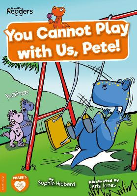 You Cannot Play with Us, Pete! by Sophie Hibberd 9781805050001