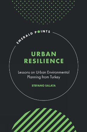 Urban Resilience: Lessons on Urban Environmental Planning from Turkey by Stefano Salata 9781835496176