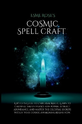 Cosmic Spell Craft by Esme Rose by Esme Rose 9781836021278