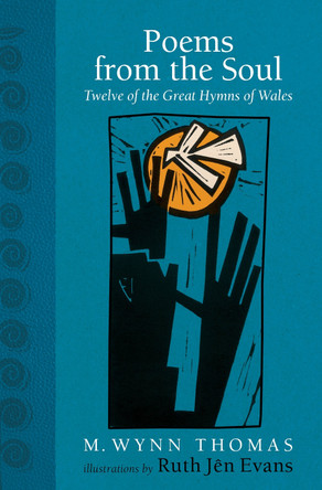 Poems from the Soul: Twelve of the Great Hymns of Wales by M. Wynn Thomas 9781837600113