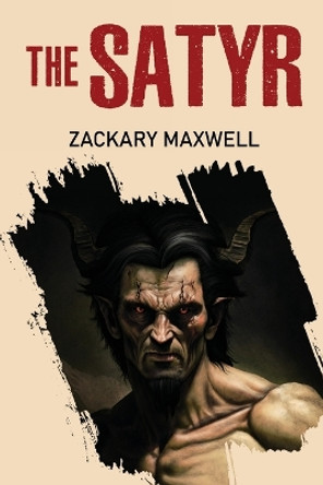 The Satyr by Zackary Maxwell 9781837941452