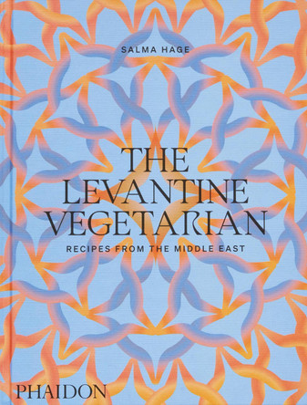 The Levantine Vegetarian: Recipes from the Middle East by Salma Hage 9781838667641
