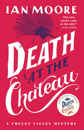 Death at the Chateau: the hilarious and gripping cosy murder mystery by Ian Moore 9781788424974