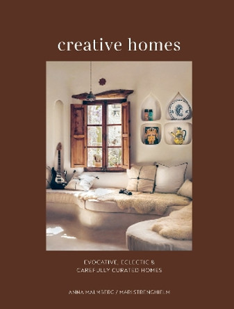 Creative Homes: Evocative, Eclectic and Carefully Curated Interiors by Anna Malmberg 9781788795937