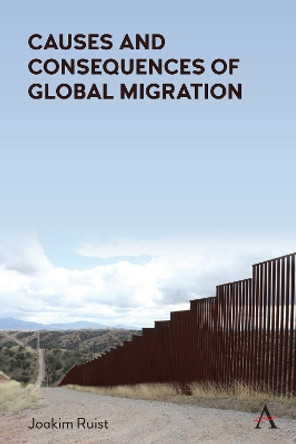 Causes and Consequences of Global Migration by Joakim Ruist 9781785276774