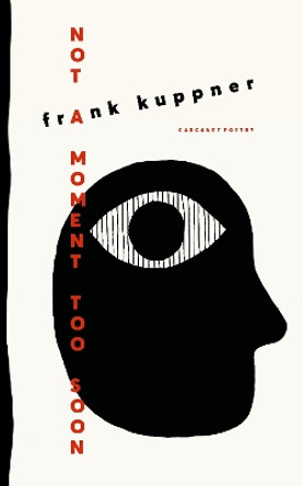 Not a Moment Too Soon by Frank Kuppner 9781800173989