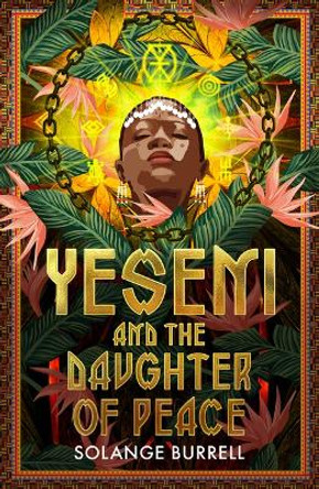 Yeseni and the Daughter of Peace: Unbound Firsts 2023 Title by Solange Burrell 9781800182219