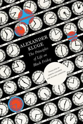 The Principles of Life on Black Friday – Chronicle of Emotions, Notebook 1 by Alexander Kluge 9781803092249