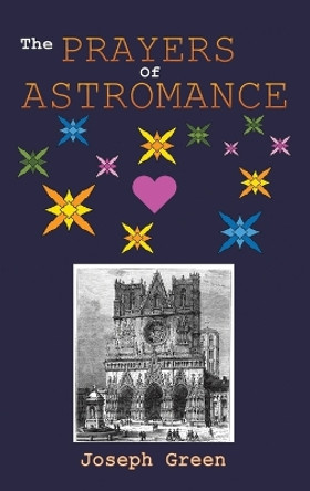 The Prayers of Astromance by Joseph Green 9781788487733