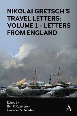 Nikoli Gretsch's Travel Letters: Volume 1 - Letters from England by Ben P. Robertson 9781839980817