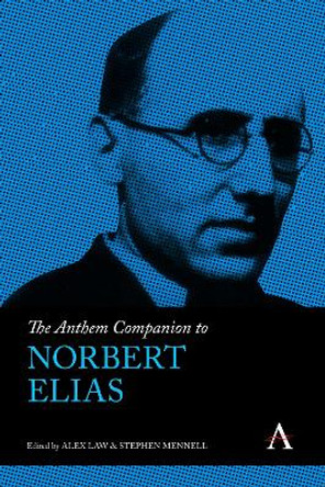 The Anthem Companion to Norbert Elias by Stephen Mennell 9781839986673