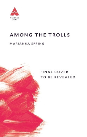 Among the Trolls: My Journey Through Conspiracyland by Marianna Spring 9781838955236
