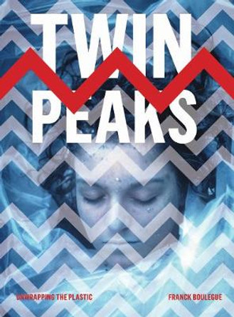 Twin Peaks: Unwrapping the Plastic by Franck       Boul gue