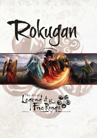 Rokugan: The Art of Legend of the Five Rings by Matt Keefe 9781839081927