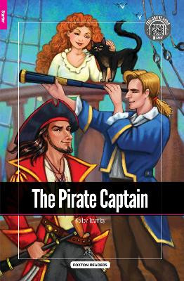 The Pirate Captain - Foxton Reader Starter Level (300 Headwords A1) with free online AUDIO by Foxton Books 9781839250200