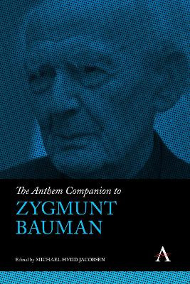 The Anthem Companion to Zygmunt Bauman by Michael Hviid Jacobsen 9781839988745