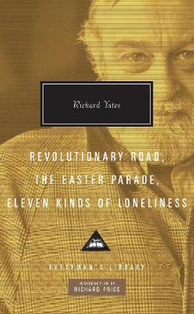 Revolutionary Road, The Easter Parade, Eleven Kinds of Loneliness by Richard Yates 9781841593173