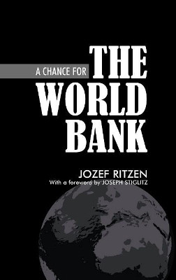 A Chance for the World Bank by Jozef Ritzen 9781843311614