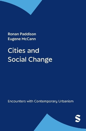 Cities and Social Change: Encounters with Contemporary Urbanism by Ronan Paddison 9781848601093