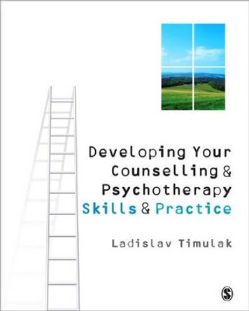 Developing Your Counselling and Psychotherapy Skills and Practice by Dr. Laco Timulak 9781848606241