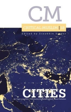 Critical Muslim 18: Cities by Ziauddin Sardar 9781849046268