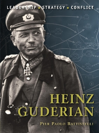 Heinz Guderian by Pier Paolo Battistelli 9781849083669