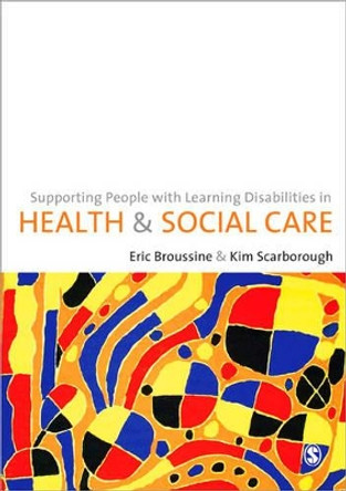 Supporting People with Learning Disabilities in Health and Social Care by Eric Broussine 9781849200844