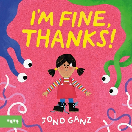 I’m Fine, Thanks! by Jono Ganz 9781849768856