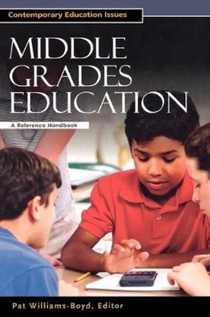 Middle Grades Education: A Reference Handbook by Pat Williams-Boyd 9781851095100