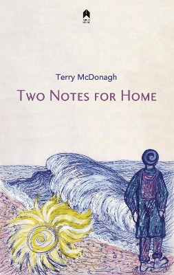 Two Notes for Home by Terry McDonagh 9781851322930
