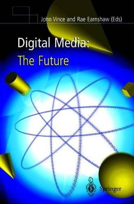 Digital Media: The Future by John Vince 9781852332464
