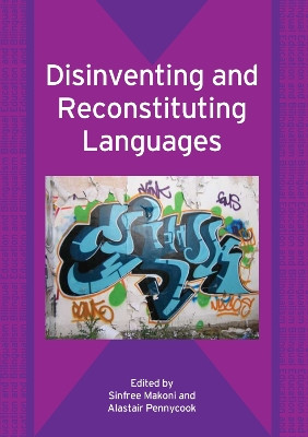 Disinventing and Reconstituting Languages by Sinfree Makoni 9781853599231