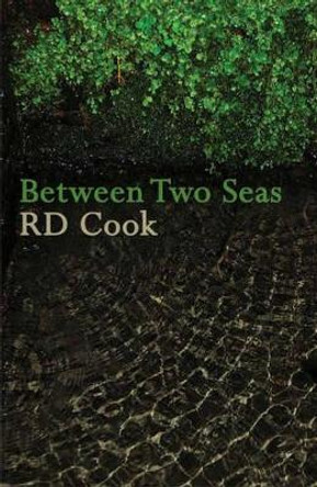 Between Two Seas by R.D. Cook 9781854114730