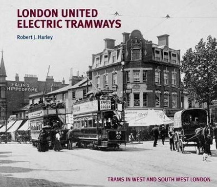 London United Electric Tramways by Robert J. Harley 9781854143389