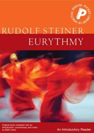 Eurythmy: An Introductory Reader by Rudolf Steiner 9781855841147