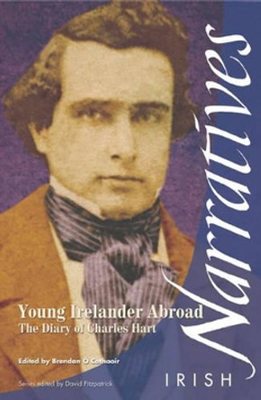 Young Irelander Abroad: The Diary of Charles Hart by Charles Hart 9781859183601